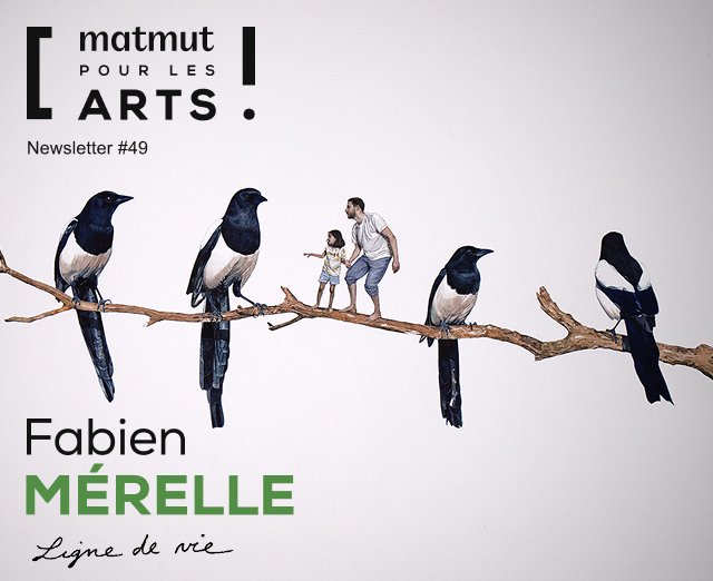 Logo matmut pour les arts - Newsletter #49 - Fabien Mérelle - Ligne de vie